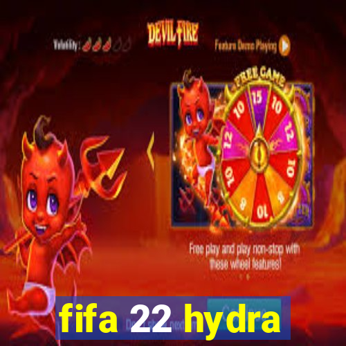fifa 22 hydra